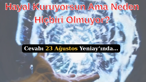 23 Ağustos Yeniayı: Hayallerini Kökleyip Parlatma Zamanı